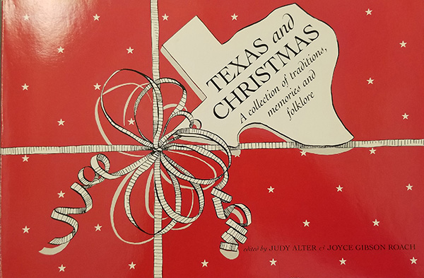 The cover of the book Texas and Christmas: A Collection of Traditions, Memories and Folklore, (Fort Worth, TX: Texas Christian University Press, 1983).