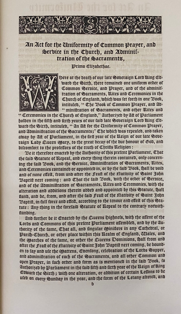 1662 facsimile, reproduction of the original “Act For the Uniformity of Common Prayer” using smaller print than the original. There is a black-and-white decoration at the top of the page, and the first letter in the page text is an ornate upper-case “W”. The book is held at the Cushing Memorial Library and Archives.